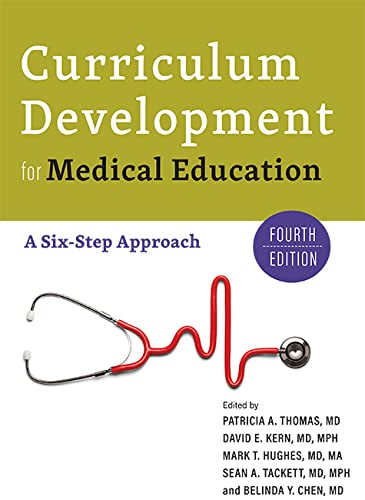 Curriculum Development for Medical Education A Six-Step Approach [Paperback]