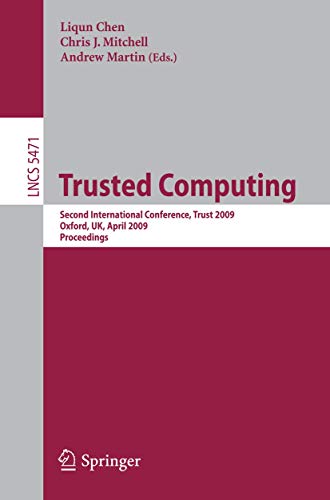 Trusted Computing Second International Conference, Trust 2009 Oxford, UK, April [Paperback]