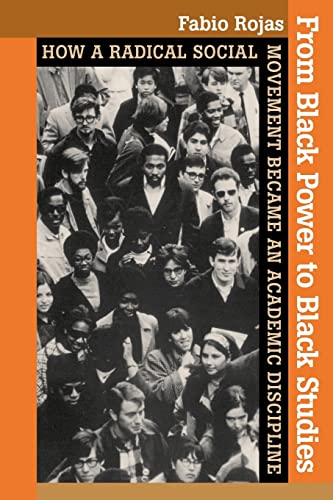 From Black Power to Black Studies How a Radical Social Movement Became an Acade [Paperback]