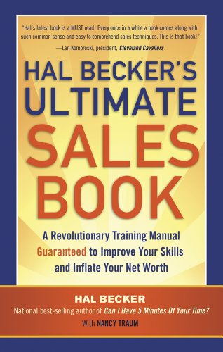 Hal Becker's Ultimate Sales Book A Revolutionary Training Manual Guaranteed To  [Paperback]