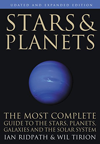 Stars and Planets The Most Complete Guide to the Stars, Planets, Galaxies, and  [Paperback]