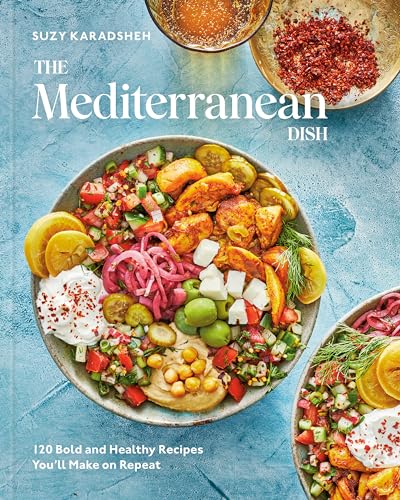The Mediterranean Dish 120 Bold and Healthy Recipes You'll Make on Repeat A Me [Hardcover]