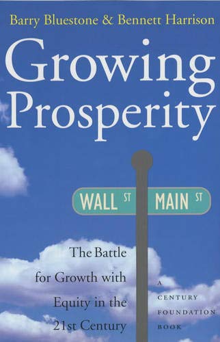 Growing Prosperity The Battle for Growth with Equity in the Twenty-first Centur [Paperback]