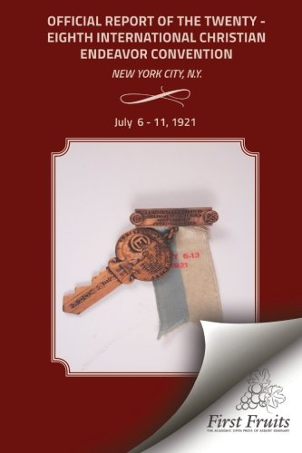 Offical Report Of The Twenty - Eighth International Christian Endeavor Conventio [Paperback]