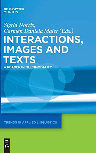Texts, Images, And Interactions A Reader In Multimodality (trends In Applied Li [Hardcover]