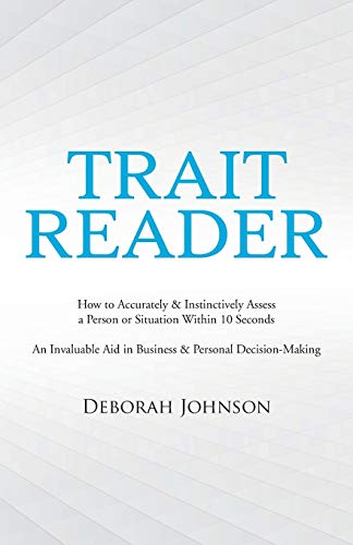 Trait Reader How To Accurately & Instinctively Assess A Person Or Situation Wit [Paperback]
