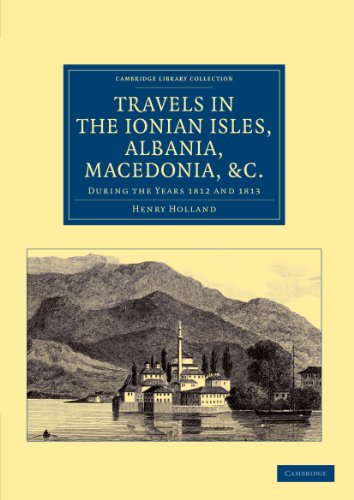 Travels in the Ionian Isles, Albania, Thessaly, Macedonia, etc. During the Year [Paperback]