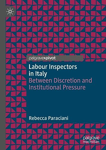 Labour Inspectors in Italy Between Discretion and Institutional Pressure [Hardcover]
