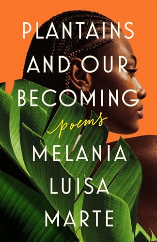 Plantains and Our Becoming Poems [Paperback]