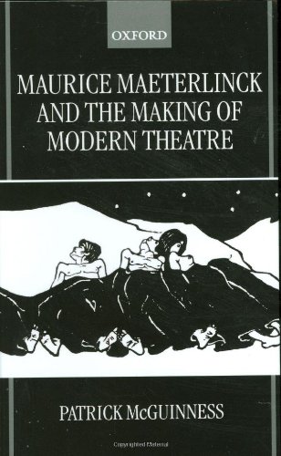 Maurice Maeterlinck and the Making of Modern Theatre [Hardcover]
