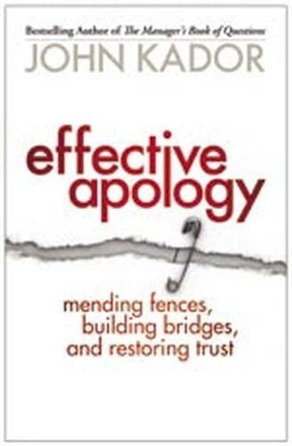 Effective Apology Mending Fences, Building Bridges, and Restoring Trust [Paperback]