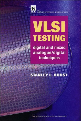 VLSI Testing Digital and Mixed Analogue/Digital Techniques [Hardcover]
