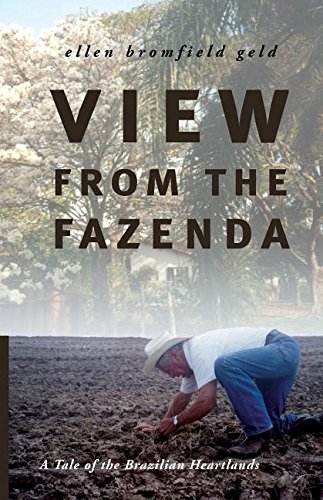 View From The Fazenda A Tale Of The Brazilian Heartlands [Paperback]