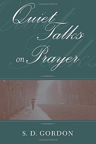 Quiet Talks On Prayer [Paperback]