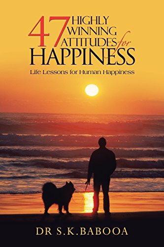 47 Highly Winning Attitudes for Happiness  Life Lessons for Human Happiness [Paperback]