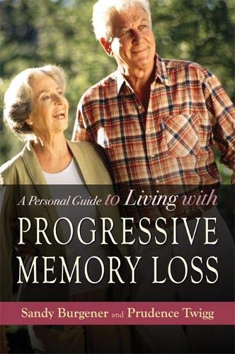A Personal Guide to Living with Progressive Memory Loss [Paperback]