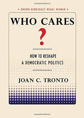 Who Cares How To Reshape A Democratic Politics (brown Democracy Medal) [Paperback]