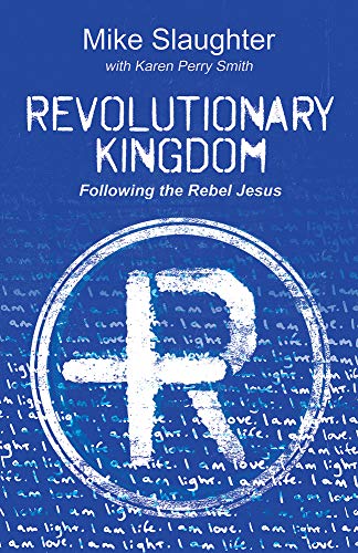 Revolutionary Kingdom  Following the Rebel Jesus [Paperback]