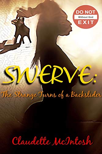 Swerve  The Strange Turns of a Backslider [Paperback]