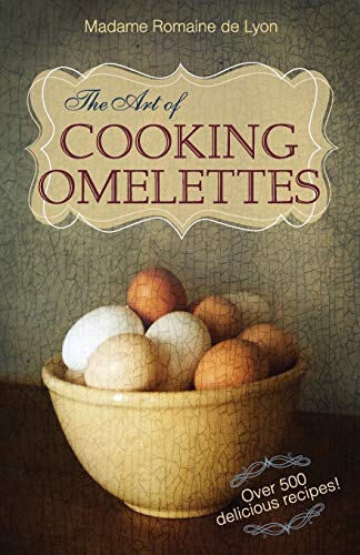 The Art Of Cooking Omelettes [Paperback]
