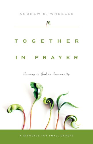 Together In Prayer Coming To God In Community [Paperback]