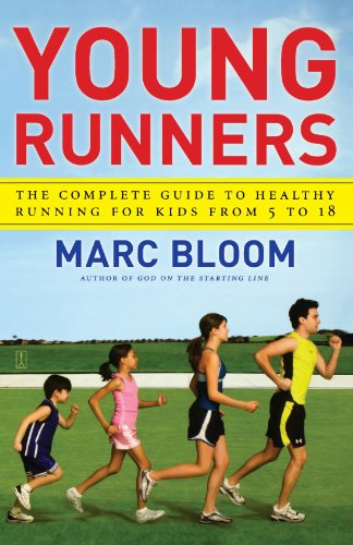Young Runners The Complete Guide to Healthy Running for Kids From 5 to 18 [Paperback]
