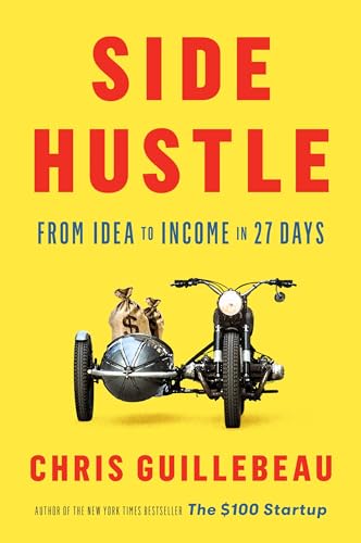 Side Hustle From Idea to Income in 27 Days [Hardcover]
