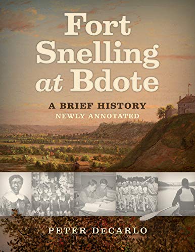 Fort Snelling at Bdote Updated Edition A Brief History [Paperback]