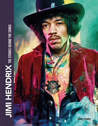 Jimi Hendrix The Stories Behind the Songs The Stories Behind the Songs [Hardcover]