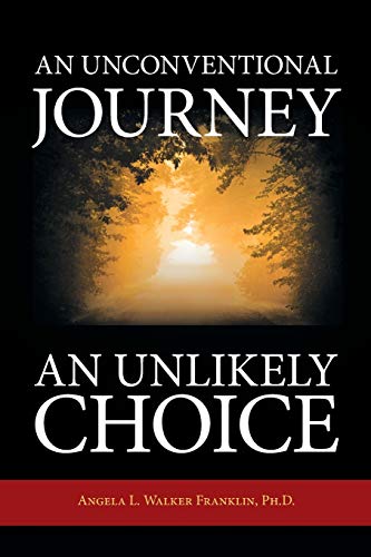 An Unconventional Journey . . . An Unlikely Choice [Paperback]