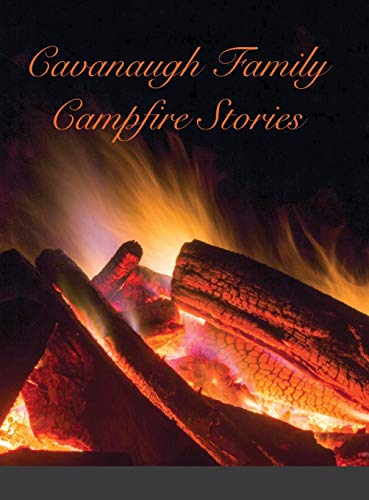 Cavanaugh Campfire Stories [Hardcover]