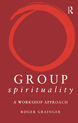 Group Spirituality A Workshop Approach [Paperback]