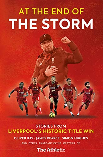 At the End of the Storm Stories from Liverpool's Historic Title Win [Paperback]