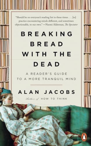 Breaking Bread with the Dead A Reader's Guide to a More Tranquil Mind [Paperback]