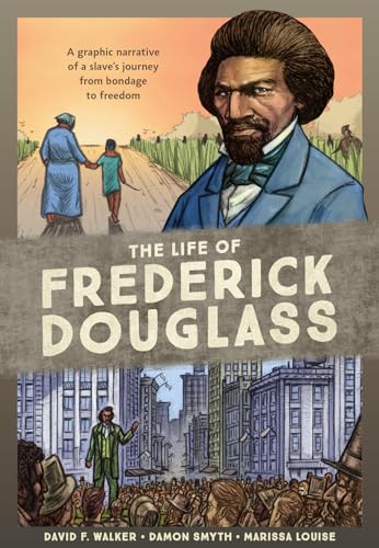 The Life of Frederick Douglass A Graphic Narrative of a Slave's Journey from Bo [Paperback]