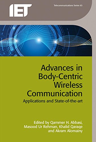 Advances in Body-Centric Wireless Communication Applications and state-of-the-a [Hardcover]
