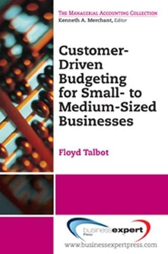 Customer-Driven Budgeting Prepare, Engage, Execute The Small Business Guide Fo [Paperback]