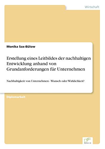 Erstellung Eines Leitbildes der Nachhaltigen Entwicklung Anhand Von Grundanforde [Paperback]