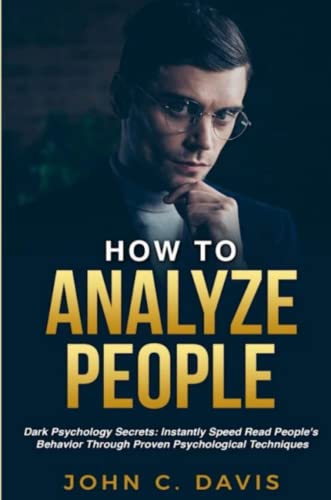 How to Analyze People  Dark Psychology Secrets Instantly Speed Read People's B [Paperback]