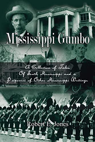 Mississippi Gumbo  A Collection of Tales of South Mississippi and a Potpourri o [Paperback]