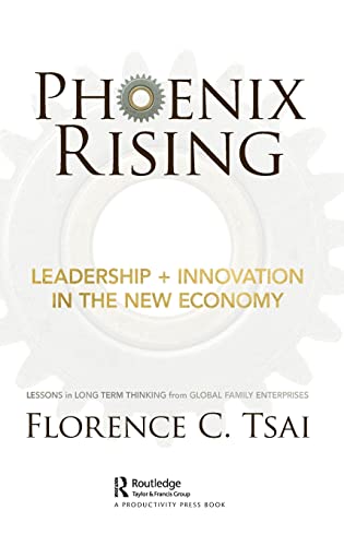 Phoenix Rising  Leadership + Innovation in the New Economy Lessons in Long-Ter [Hardcover]