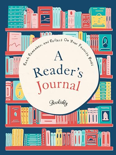 A Reader's Journal Read, Remember, and Reflect On Your Favorite Books [Paperback]