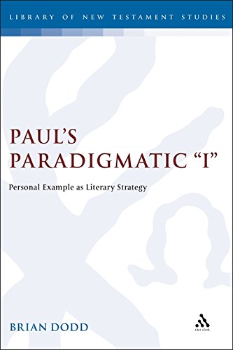Paul's Paradigmatic  I  Personal Example as Literary Strategy [Hardcover]
