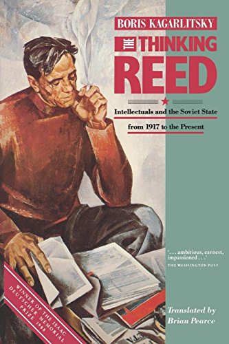 Thinking Reed, The Intellectuals and the Soviet State 1917 to the Present [Paperback]