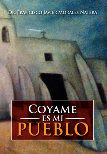 Coyame Es Mi Pueblo [Hardcover]