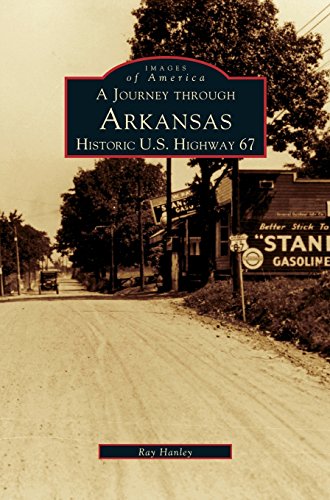 Journey Through Arkansas Historic U. S. Highway 67 [Hardcover]