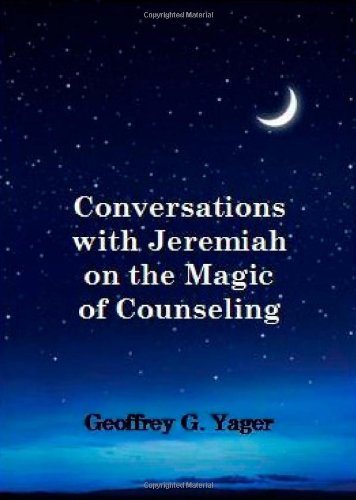 Conversations With Jeremiah On The Magic Of Counseling [Hardcover]