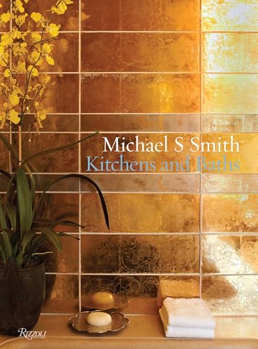 Michael S. Smith: Kitchens & Baths [Hardcover]