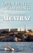 Open Water Swimming Lessons From Alcatraz [Paperback]