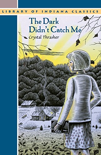 The Dark Didn't Catch Me (library Of Indiana Classics) [Paperback]